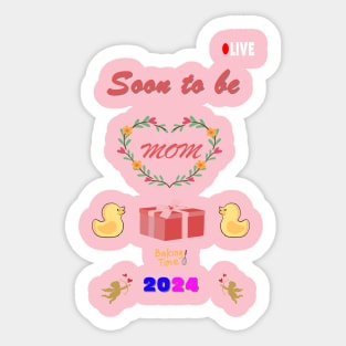 Soon to be Mom 2024 Sticker